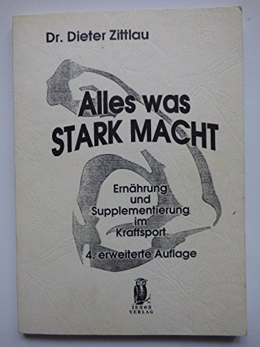 Alles was stark macht. Ernährung und Supplementierung im Kraftsport