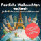 Festliche Weihnachten weltweit: 24 Bräuche zum Lesen und Ausmalen: Entdecke die Vielfalt der Weihnachtsfeste – mit Geschichten und Ausmalbildern