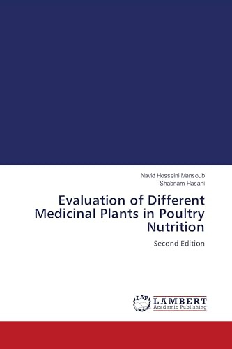 Evaluation of Different Medicinal Plants in Poultry Nutrition: Second Edition