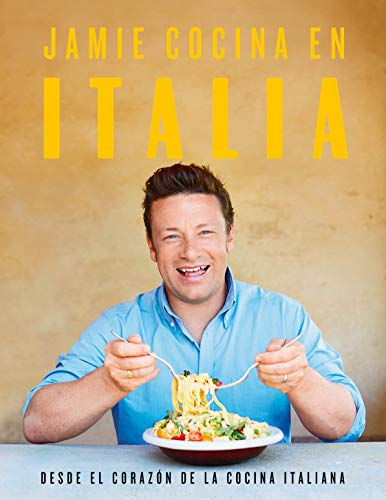 Jamie cocina en Italia: Desde el corazón de la cocina italiana (Cocina de autor)