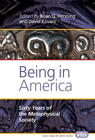 Being in America: Sixty Years of the Metaphysical Society (Histories and Addresses of Philosophical Societies, 272, Band 272)