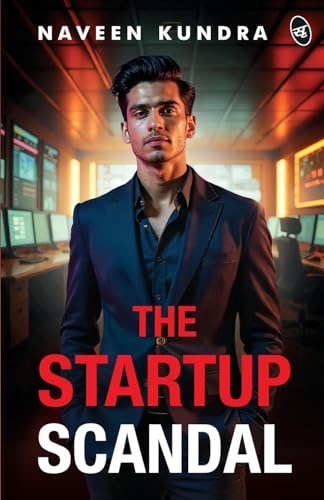 The Startup Scandal | A Thrilling Story of Power, Betrayal, and Revenge in the Cutthroat World of Business