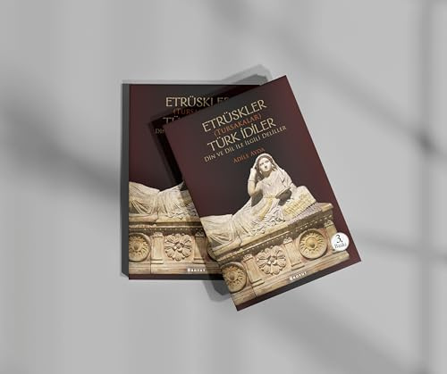 Etrüskler (Tursakalar) Türk İdiler Din ve Dil İle İlgili Deliller