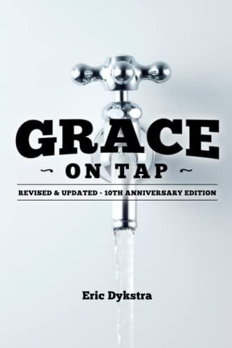 Grace On Tap: Revised & Updated 10th Anniversary Edition