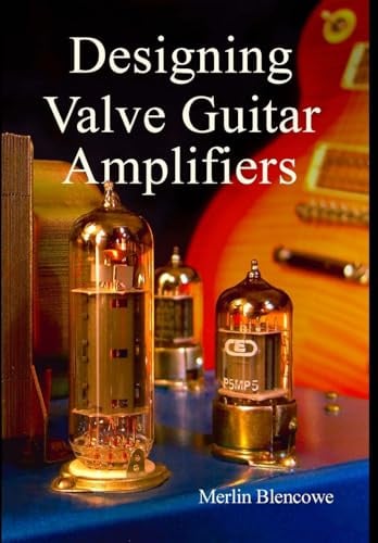 Designing Valve Guitar Amplifiers