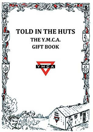 Told in the Huts: The Y.M.C.A. Gift Book