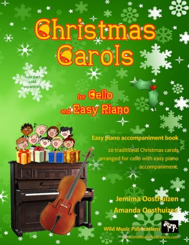 Christmas Carols for Cello and Easy Piano: 20 Traditional Christmas Carols arranged for Cello with easy Piano accompaniment. Play with the first 20 ... The Chortling Cello Book of Christmas Carols