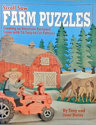 Scroll Saw Farm Puzzles: Creating an American Barnyard Scene with 26 Easy-to-cut Patterms