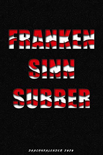 Franken sinn Subber: DASCHN KALENDER 2020 - Fränkischer Taschenkalender Wochenplaner - 52 Wochen und Platz für zusätzliche Notizen - für Freunde des ... Terminplaner - Terminkalender - 15cm x 23cm -