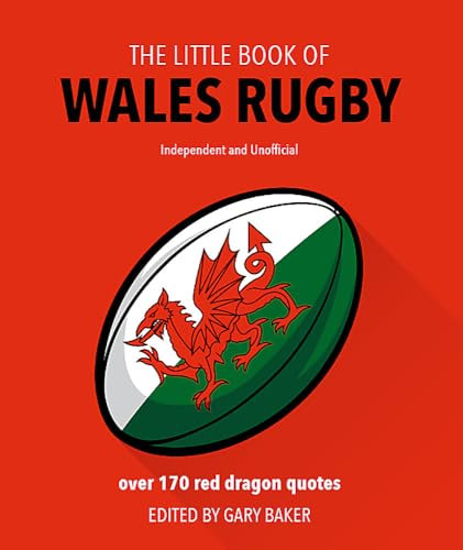 The Little Book of Wales Rugby: Over 170 Red Dragon quotes