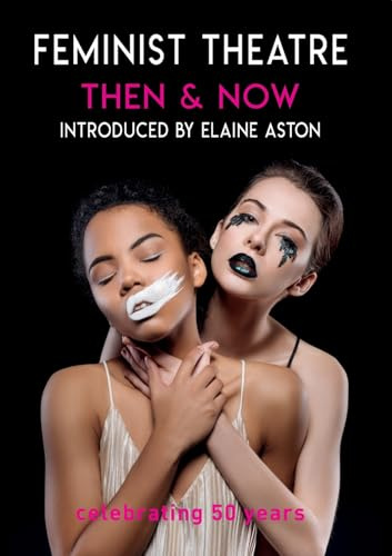 Feminist Theatre - Then and Now: celebrating 50 years