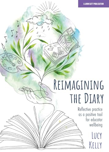 Reimagining the Diary: Reflective practice as a positive tool for educator wellbeing