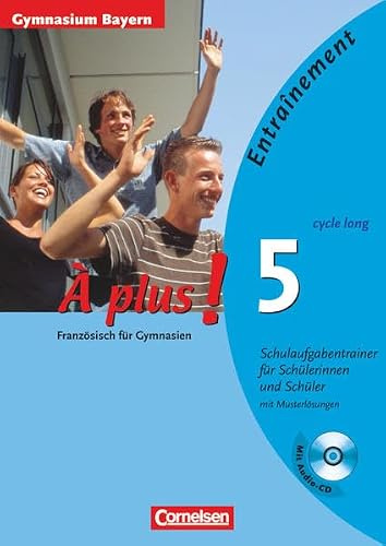 À plus ! - Französisch als 1. und 2. Fremdsprache - Ausgabe 2004 - Band 5 (cycle long): Schulaufgabentrainer/Klassenarbeitstrainer - Arbeitsheft mit eingelegten Musterlösungen und CD