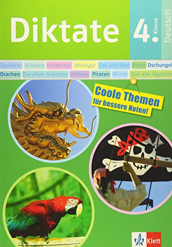 Klett Diktate 4. Klasse Deutsch - Coole Themen für bessere Noten! Lerne mit Piraten, Drachen und mehr