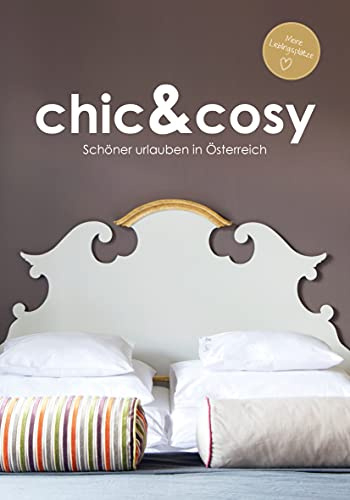 chic & cosy - Schöner Urlauben in Österreich - Meine Lieblingsplätze - chic and cosy
