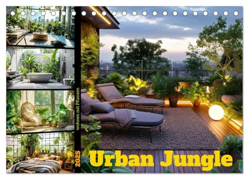 Urban Jungle - wohnen mit Pflanzen (Tischkalender 2025 DIN A5 quer), CALVENDO Monatskalender