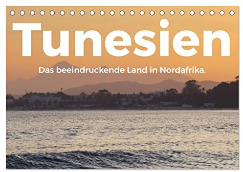 Tunesien - Das beeindruckende Land in Nordafrika. (Tischkalender 2026 DIN A5 quer), CALVENDO Monatskalender: Entdecken Sie wunderschöne Tunesien, so wie Sie es noch nie gesehen haben. (CALVENDO Orte)