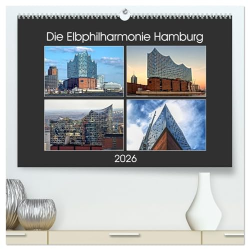 Die Elbphilharmonie Hamburg (hochwertiger Premium Wandkalender 2026 DIN A2 quer), Kunstdruck in Hochglanz: Die Elbphilharmonie mit ihren vielen ... in hochauflösenden Bildern. (CALVENDO Orte)