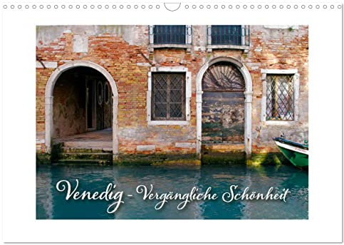 Venedig - Vergängliche Schönheit (Wandkalender 2026 DIN A3 quer), CALVENDO Monatskalender: Venezianische Impressionen jenseits der Sehenswürdigkeiten (CALVENDO Orte)