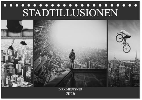 Stadtillusionen (Tischkalender 2026 DIN A5 quer), CALVENDO Monatskalender: Illusionen, Wünsche und Tagträume im Bild (CALVENDO Orte)
