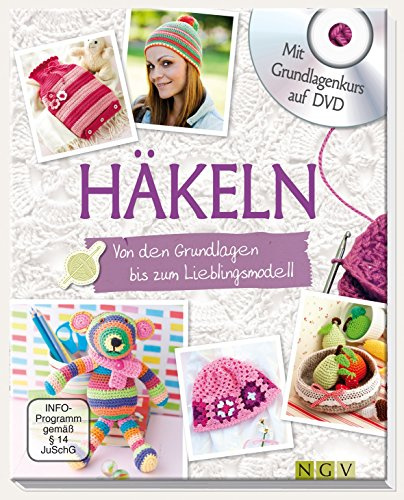 Häkeln - Mit Grundlagenkurs auf DVD: Von den Grundlagen bis zum Lieblingsmodell