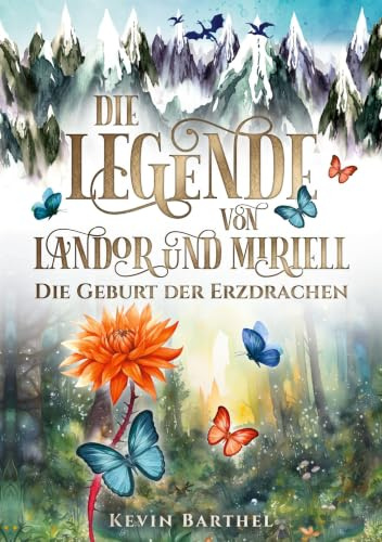 Die Legende von Landor und Miriell: Die Geburt der Erzdrachen (Landor-Miriell-Serie)