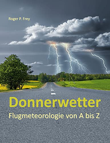Donnerwetter: Flugmeteorologie von A bis Z