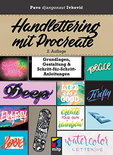 Handlettering mit Procreate 5.3: Grundlagen, Gestaltung & Schritt-für-Schritt-Anleitungen (mitp Kreativ)
