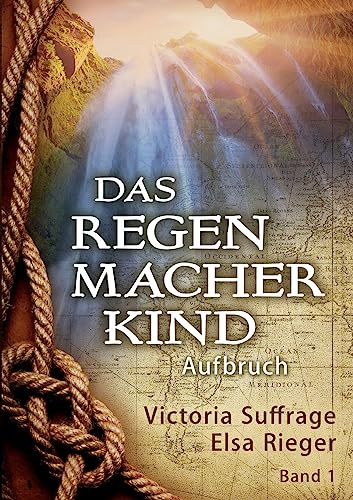 Das Regenmacherkind: Aufbruch