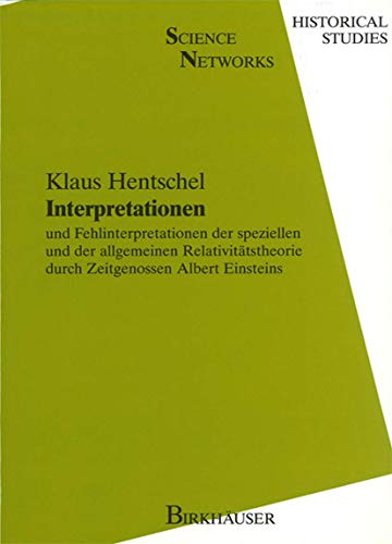 Interpretationen und Fehlinterpretationen der speziellen und allgemein Relativitätstheorie durch Zeitgenossen Albert Einsteins