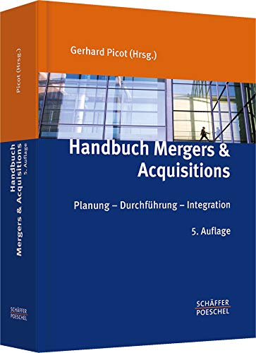 Handbuch Mergers & Acquisitions: Planung Durchführung Integration