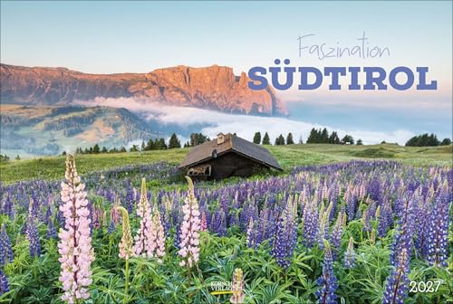 Faszination Südtirol 2027: Großer Foto-Wandkalender mit Bildern aus Nord-Italien. PhotoArt Panorama Querformat: 58x39 cm.