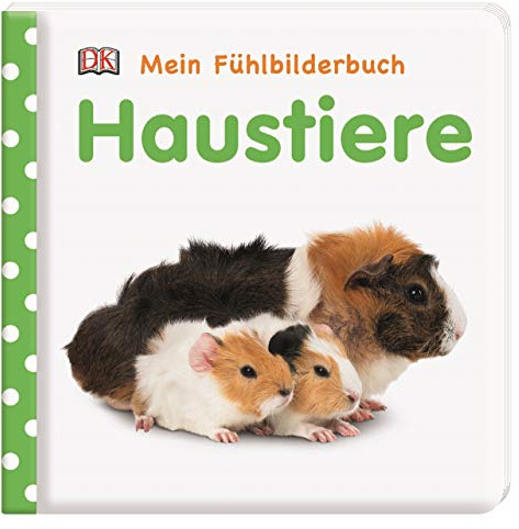 Mein Fühlbilderbuch. Haustiere: Wattiertes Pappbilderbuch ab 6 Monaten. Mit Reimen und Fühl- und Glitzerelementen