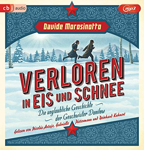 Verloren in Eis und Schnee: Die unglaubliche Geschichte der Geschwister Danilow