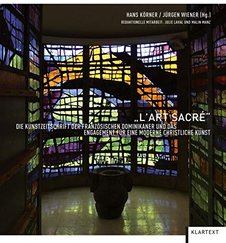 L'Art Sacré: Die Kunstzeitschrift der französischen Dominikaner und das Engagement für eine moderne christliche Kunst
