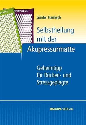 Selbstheilung mit der Akupressurmatte: Geheimtipp für Rücken- und Stressgeplagte