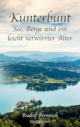 Kunterbunt - See, Berge und ein leicht verwirrter Alter