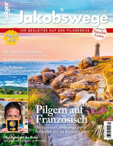Jakobswege - Pilgern auf Französisch: Sonderausgabe des Magazins der pilger