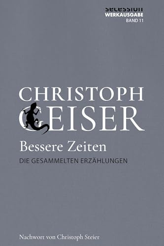 Bessere Zeiten (Christoph Geiser Werkausgabe: in 13 Bänden)