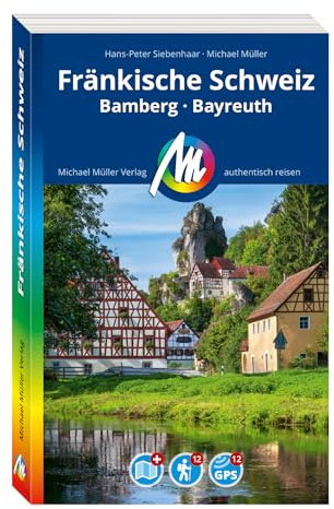 MICHAEL MÜLLER Reiseführer Fränkische Schweiz: Bamberg - Bayreuth. 100% authentisch, aktuell und vor Ort recherchiert. Inkl. Faltkarte. (MM-Reisen)