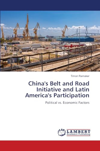 China's Belt and Road Initiative and Latin America's Participation: Political vs. Economic Factors