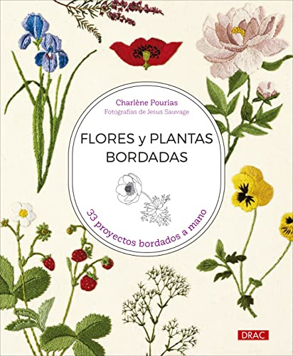 Flores y plantas bordadas: 33 proyectos bordados a mano (SIN COLECCION)