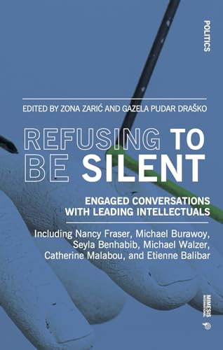 Refusing to be Silent: Engaged Conversations with Leading Intellectuals (Politics)