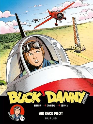 Sonny Tuckson 1: Air Race Pilot (Buck Danny - Origins, 3)