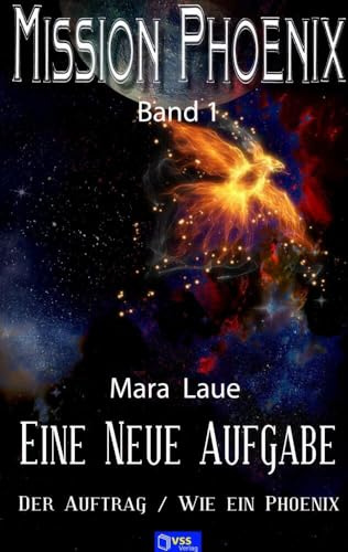 Eine neue Aufgabe: MISSION PHOENIX - Band 1