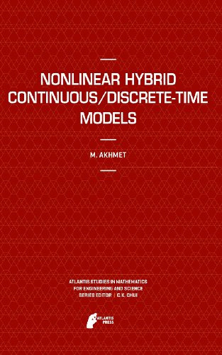 Nonlinear Hybrid Continuous/Discrete-Time Models (Atlantis Studies in Mathematics for Engineering and Science, Band 8)