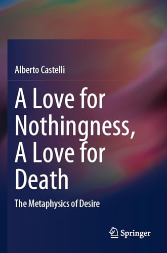 A Love for Nothingness, A Love for Death: The Metaphysics of Desire