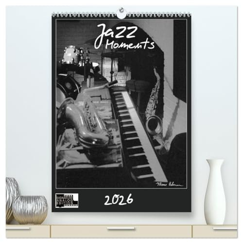 Jazz Moments (hochwertiger Premium Wandkalender 2026 DIN A2 hoch), Kunstdruck in Hochglanz: Analoge Schwarzweiß-Fotos international bekannter Jazz-Musiker (CALVENDO Menschen)
