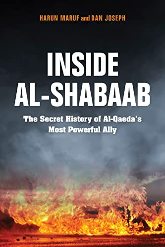 Inside Al-Shabaab: The Secret History of Al-Qaeda's Most Powerful Ally