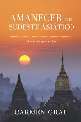 Amanecer en el Sudeste Asiático: Mucho más que un viaje